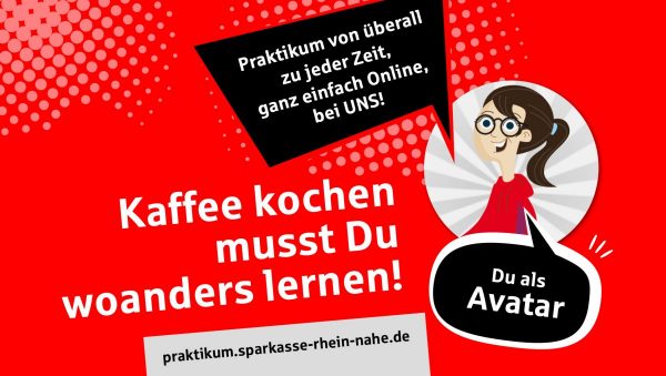 Praktikum von überall, zu jeder Zeit, ganz einfach online – bei der Sparkasse Rhein-Nahe