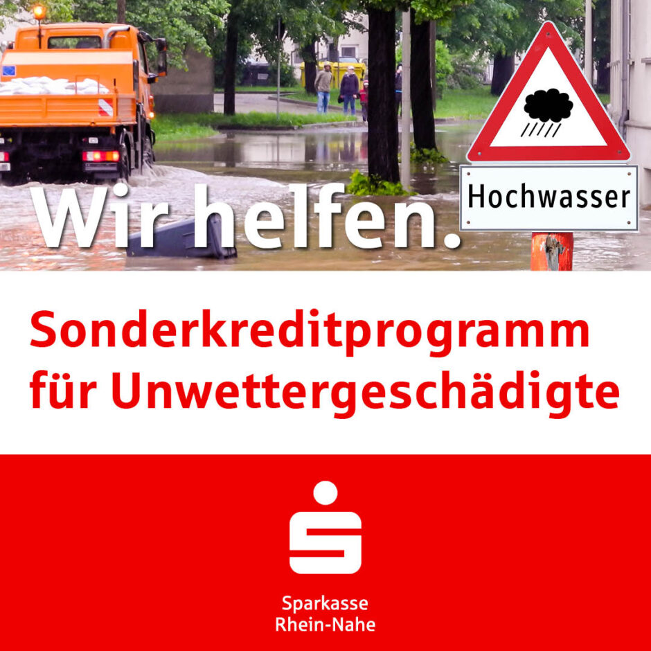 Sparkasse Rhein-Nahe stellt Sonderkredit für Unwettergeschädigte zur Verfügung